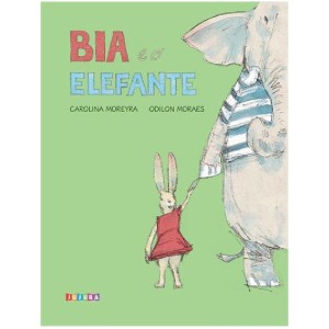 BIA E O ELEFANTE CAROLINA MOREYRA ED JUJUBA