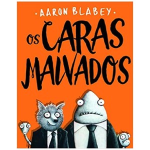 OS CARAS MALVADOS AARON BLABEY ED SABER E LER