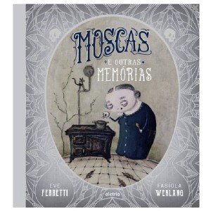 MOSCAS E OUTRAS MEMÓRIAS EVE FERRETTI ED ALETRIA