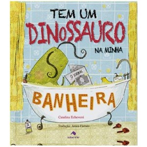 TEM UM DINOSSAURO NA MINHA BANHEIRA ED SABER E LER