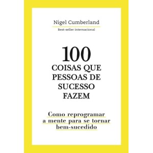 100 COISAS QUE PESSOAS DE SUCESSO FAZEM ALTO ASTRAL