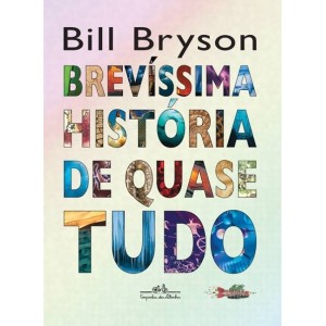 **ENCOMENDA** BREVÍSSIMA HISTÓRIA DE QUASE TUDO COMPANHIA DAS LETRAS
