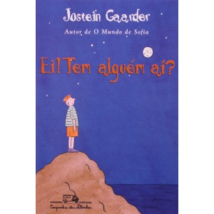 *ENCOMENDA* EI! TEM ALGUEM AI?   JOSTEIN GAARDER  COMPANHIA DAS LETRAS