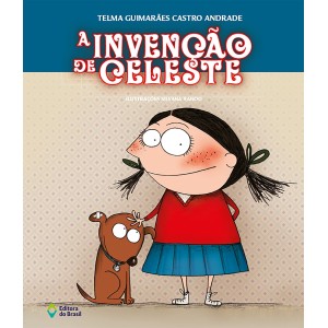 A INVENÇÃO DE CELESTE  EDITORA DO BRASIL