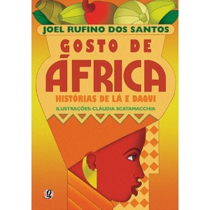 GOSTO DE ÁFRICA HISTÓRIAS DE LÁ E DAQUI ED GLOBAL