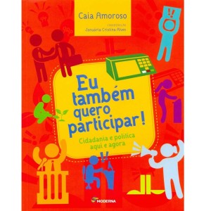 EU TAMBEM QUERO PARTICIPAR CAIA AMOROSO EDITORA MODERNA
