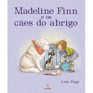 MADELINE FINN E OS CAES DO ABRIGO LISA PAPP EDITORA SALAMANDRA