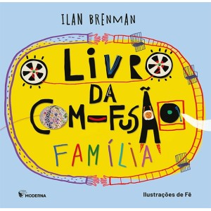 O LIVRO DA COM-FUSAO FAMILIA ILAN BRENMAN EDITORA MODERNA
