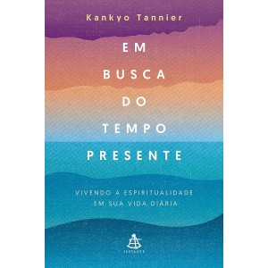 EM BUSCA DO TEMPO PRESENTE KANKYO TANNIER SEXTANTE