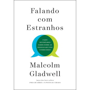 FALANDO COM ESTRANHOS MALCOLM GLADWELL SEXTANTE