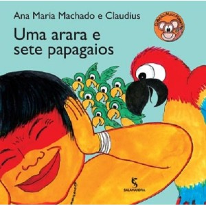 UMA ARARA E SETE PAPAGAIOS ANA MARIA MACHADO SALAMANDRA