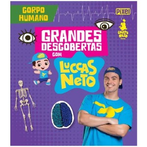 GRANDES DESCOBERTAS COM LUCCAS NETO - CORPO HUMANO